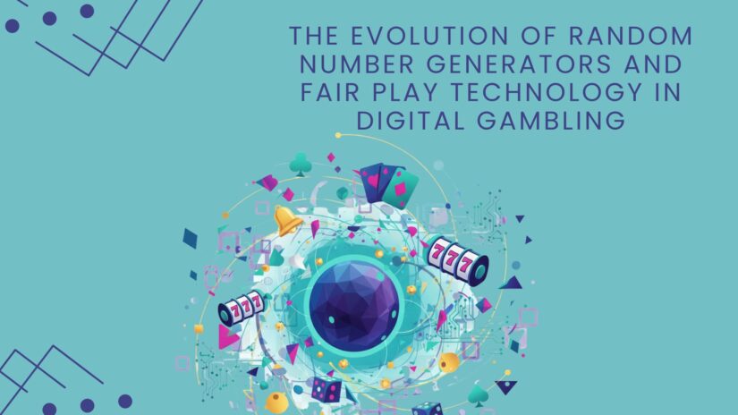 The Evolution of Random Number Generators and Fair Play Technology in Digital Gambling